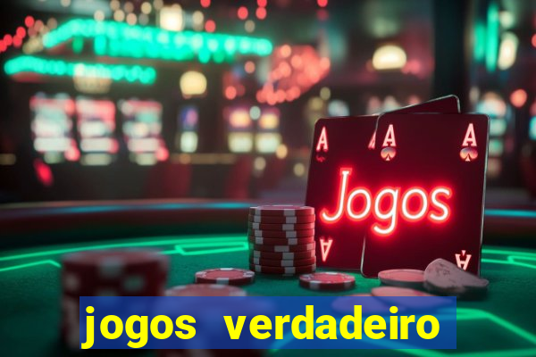 jogos verdadeiro para ganhar dinheiro